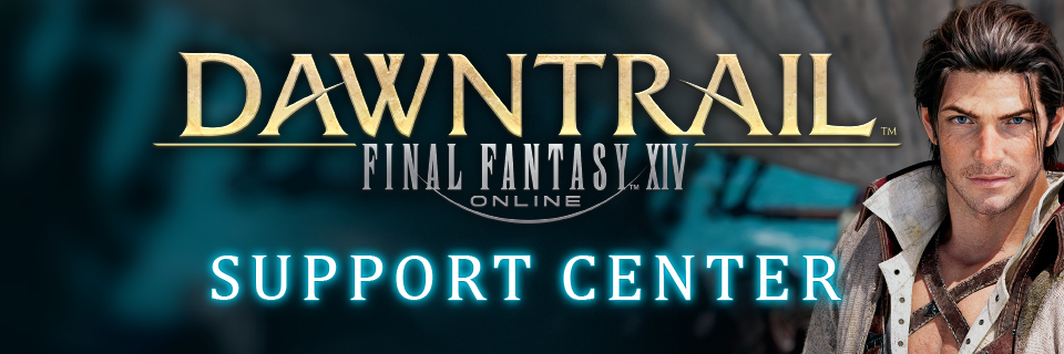 SQUARE ENIX Support Center - FINAL FANTASY XIV